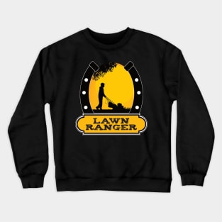 Lawn Ranger Mowing Crewneck Sweatshirt